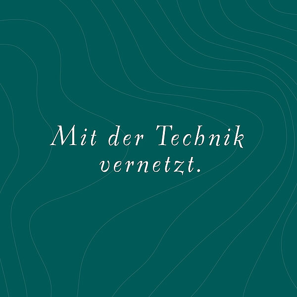 Mit der Technik vernetzt.